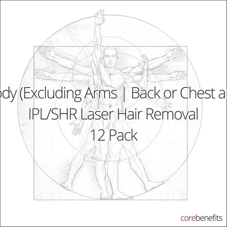 12 Pack | Full Body (Excluding Arms | Back or Chest and Abs) IPL/SHR - Men's | Saving $1467.00 - Core Benefits Toowoomba - 